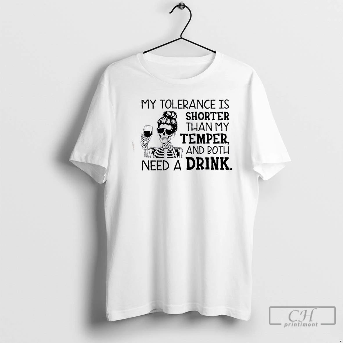 Classic My Tolerance Is Shorter Than My Temper And Both Need A Drink T Shirts