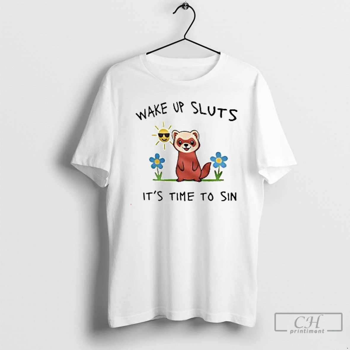 Premium Wake Up Sluts Its Time To Sin Funny Weasel T Shirts