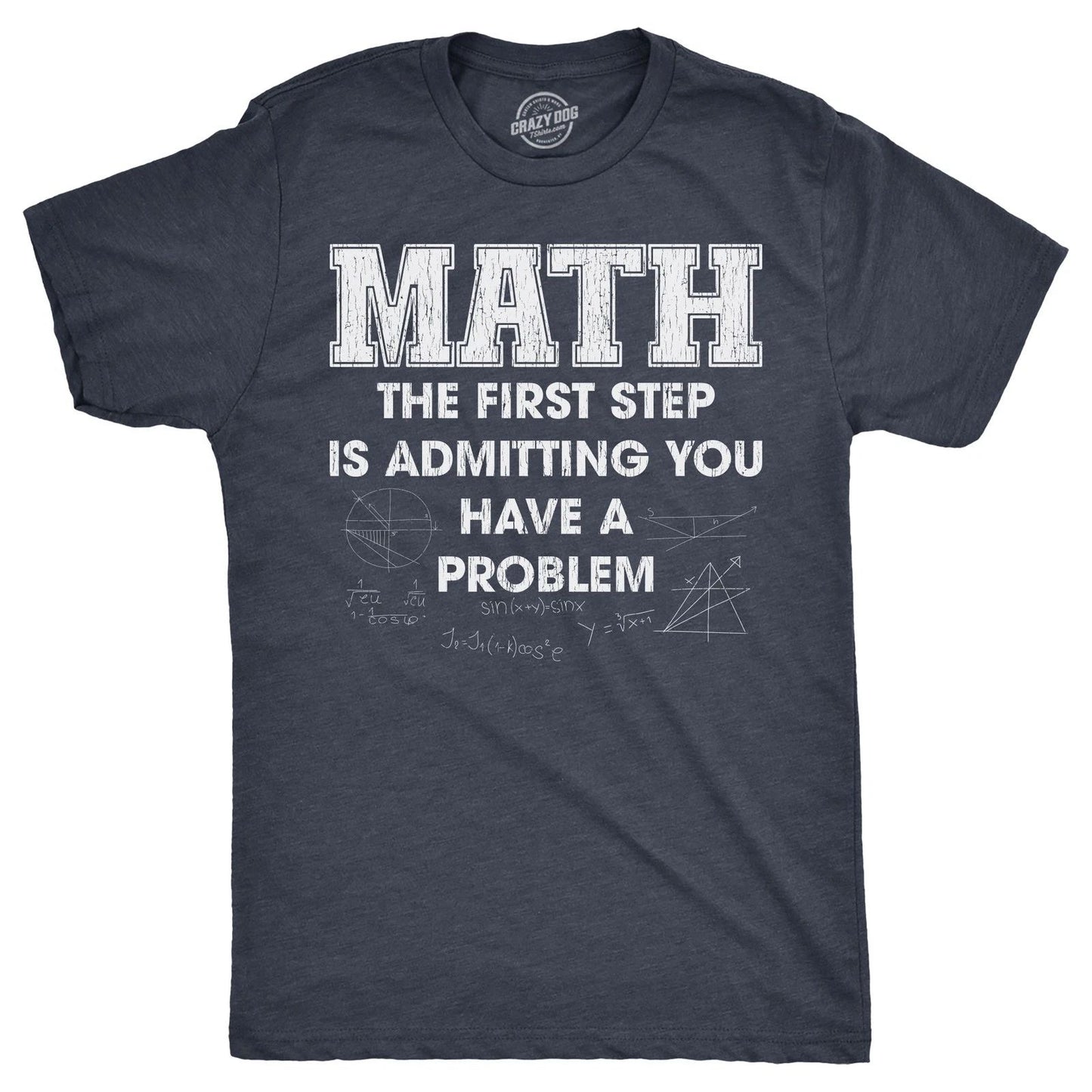 Mens Math The First Step Is Admitting You Have A Problem T Shirt Funny Nerdy