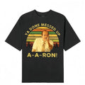 Key And Peele Shirt Ya Done Messed Up Aaron Vintage T-Shirt Quote Unisex T Shirt