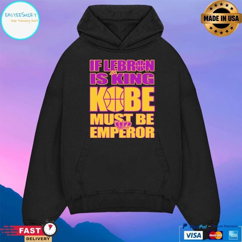 If Lebron Is King Kobe Must Be Emperor T-shirt
