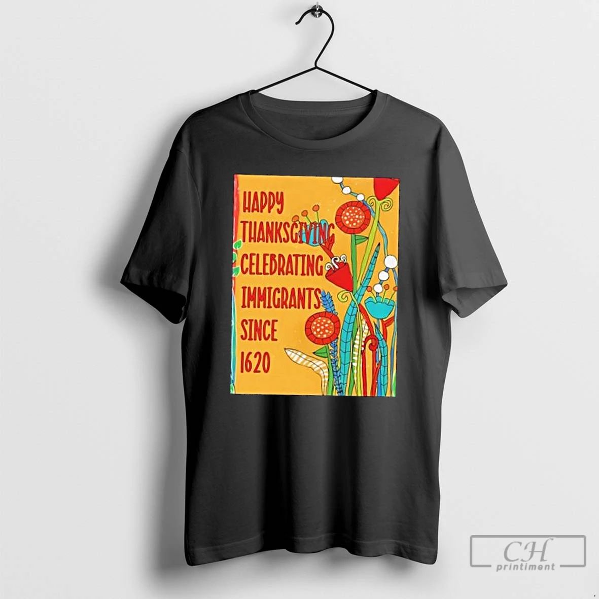 Classic Happy Thanksgiving Celebrating Immigrants Since 1620 Floral T Shirts
