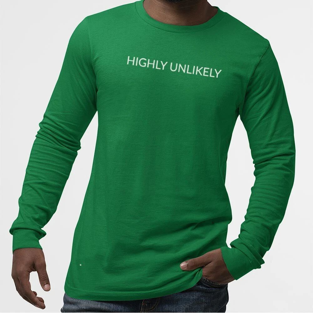 HIGHLY UNLIKELY UnisexTshirtLongSleeve-Simple Minimal Printed One Liner