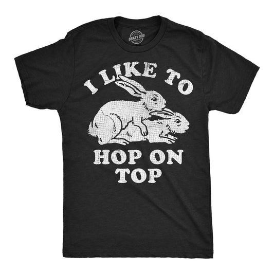 Mens Funny T Shirts I Like To Hop On Top Sarcastic Easter Bunny Tee For Men