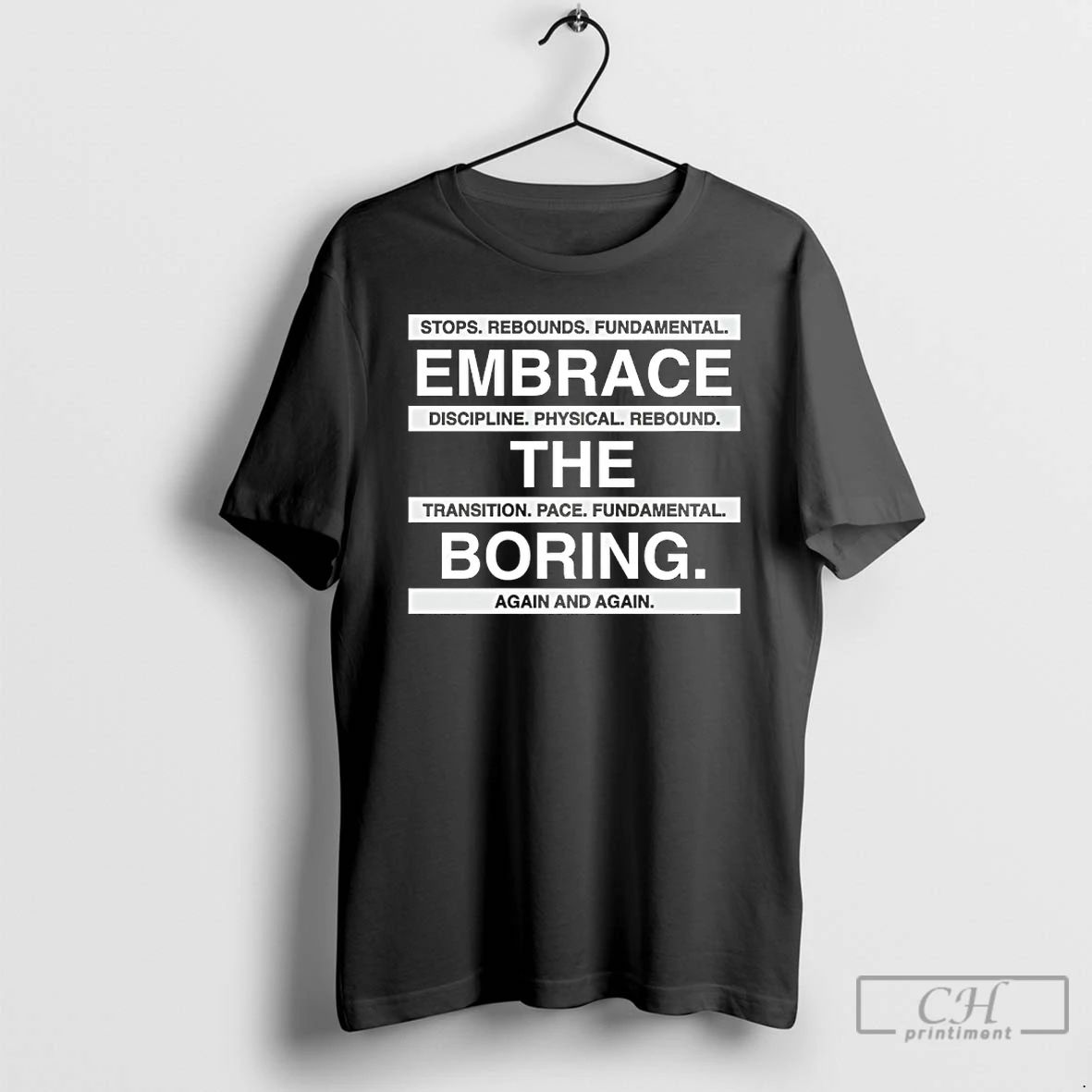 Classic Embrace The Boring Stops Rebounds Fundamental T Shirts