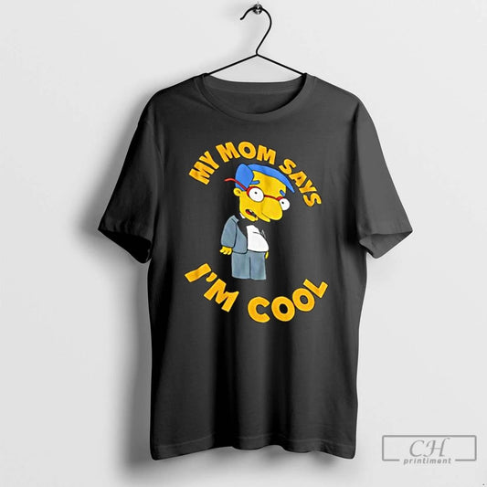 Classic Milhouse Van Houten The Simpsons My Mom Says Im Cool T Shirts