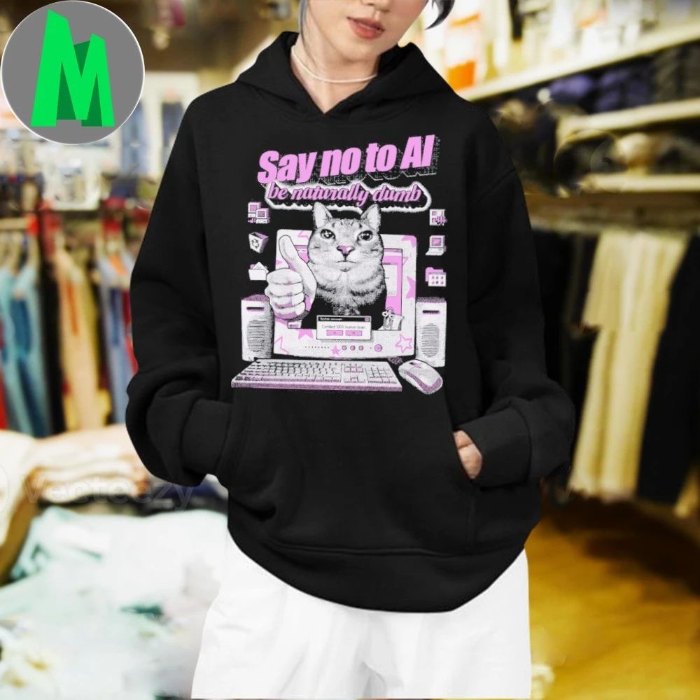 Say No To Al Be Naturally Dumb Shirt