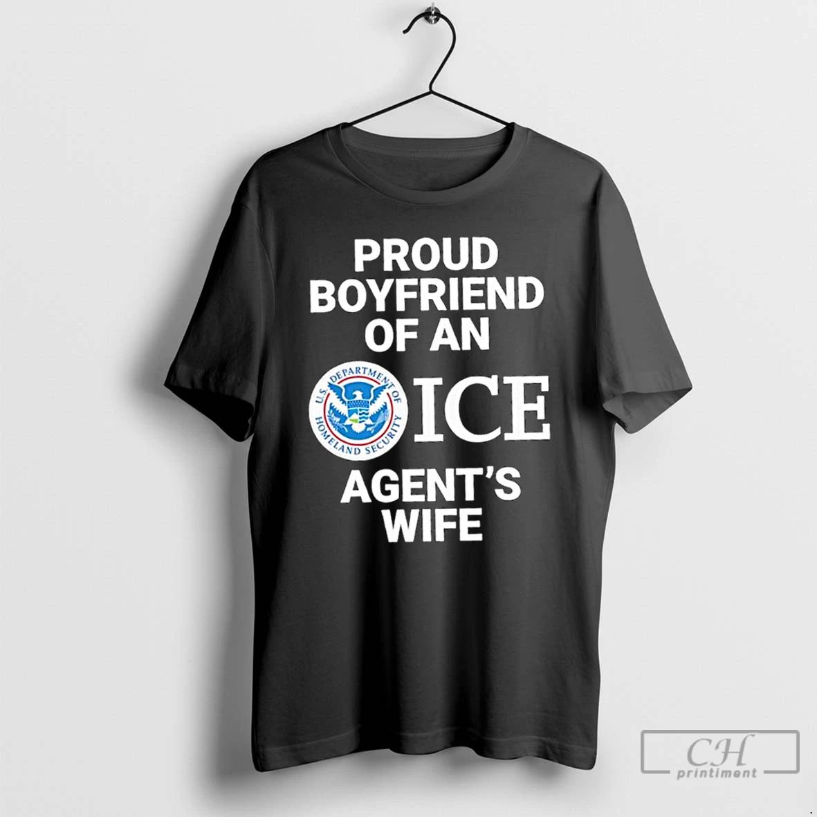 Classic Proud Boyfriend Of An Ice Agents Wife U S Department Of Homeland Security