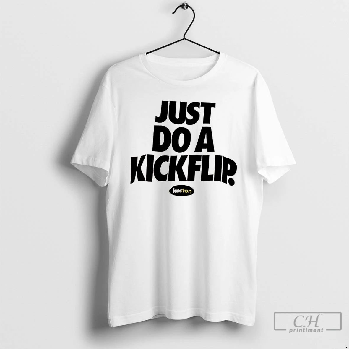 Classic Just Do A Kickflip Koston Logo T Shirts