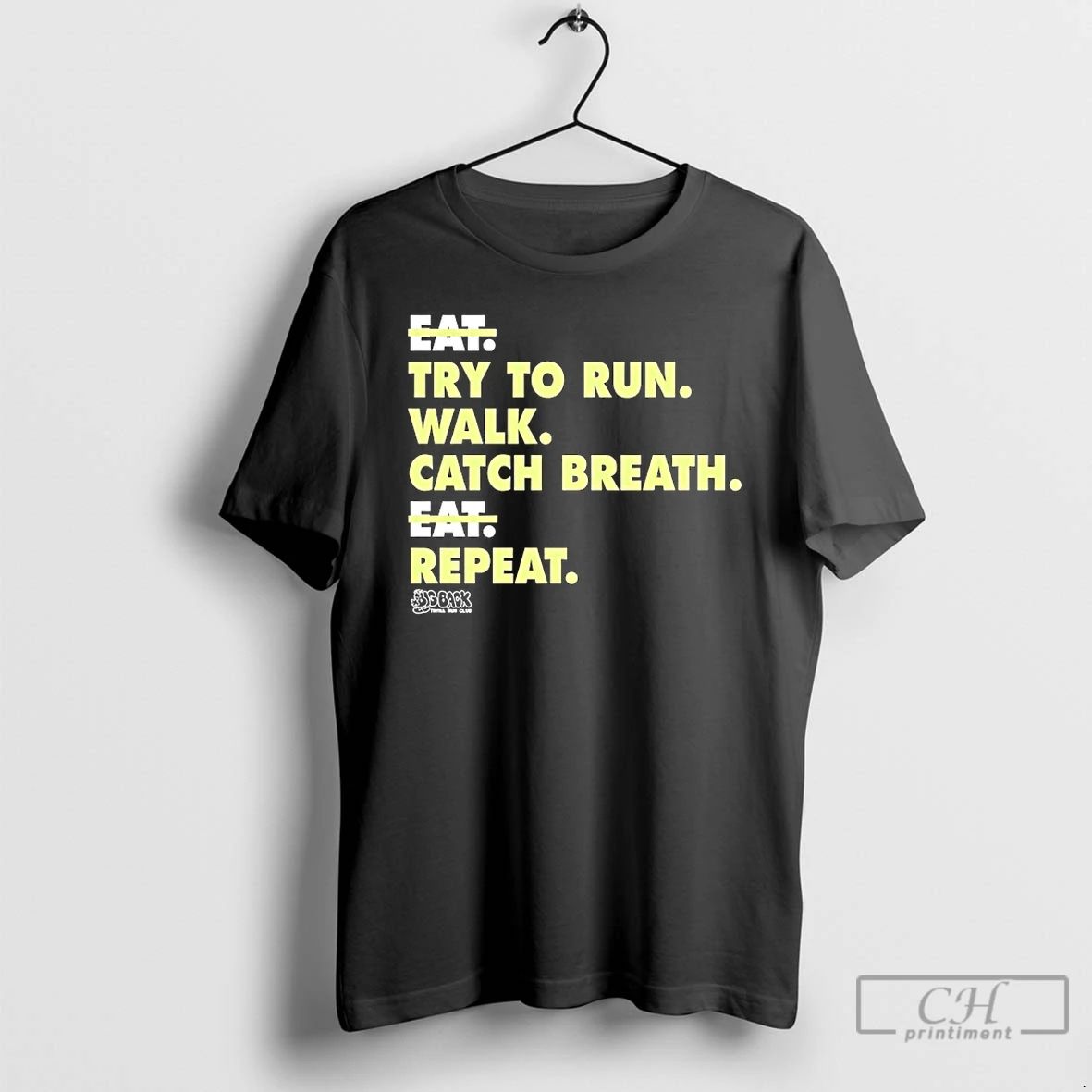 Classic Eat Try To Run Walk Catch Breath Eat Repeat T Shirts