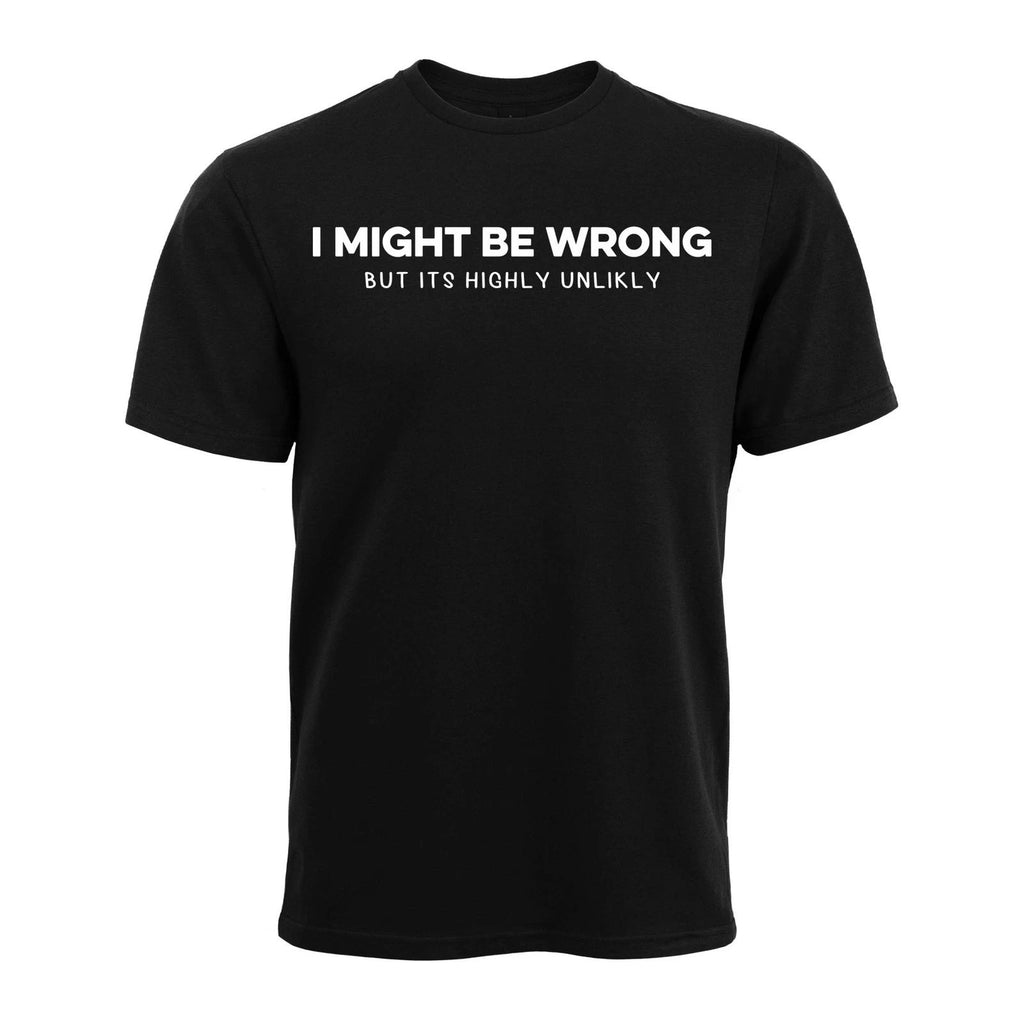 I May Be Wrong Funny Geek Men's Cotton T-Shirt