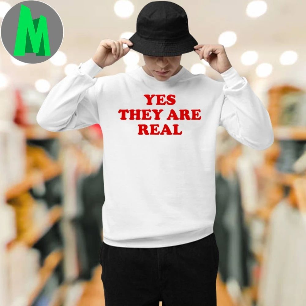 Yes They Are Real Shirt