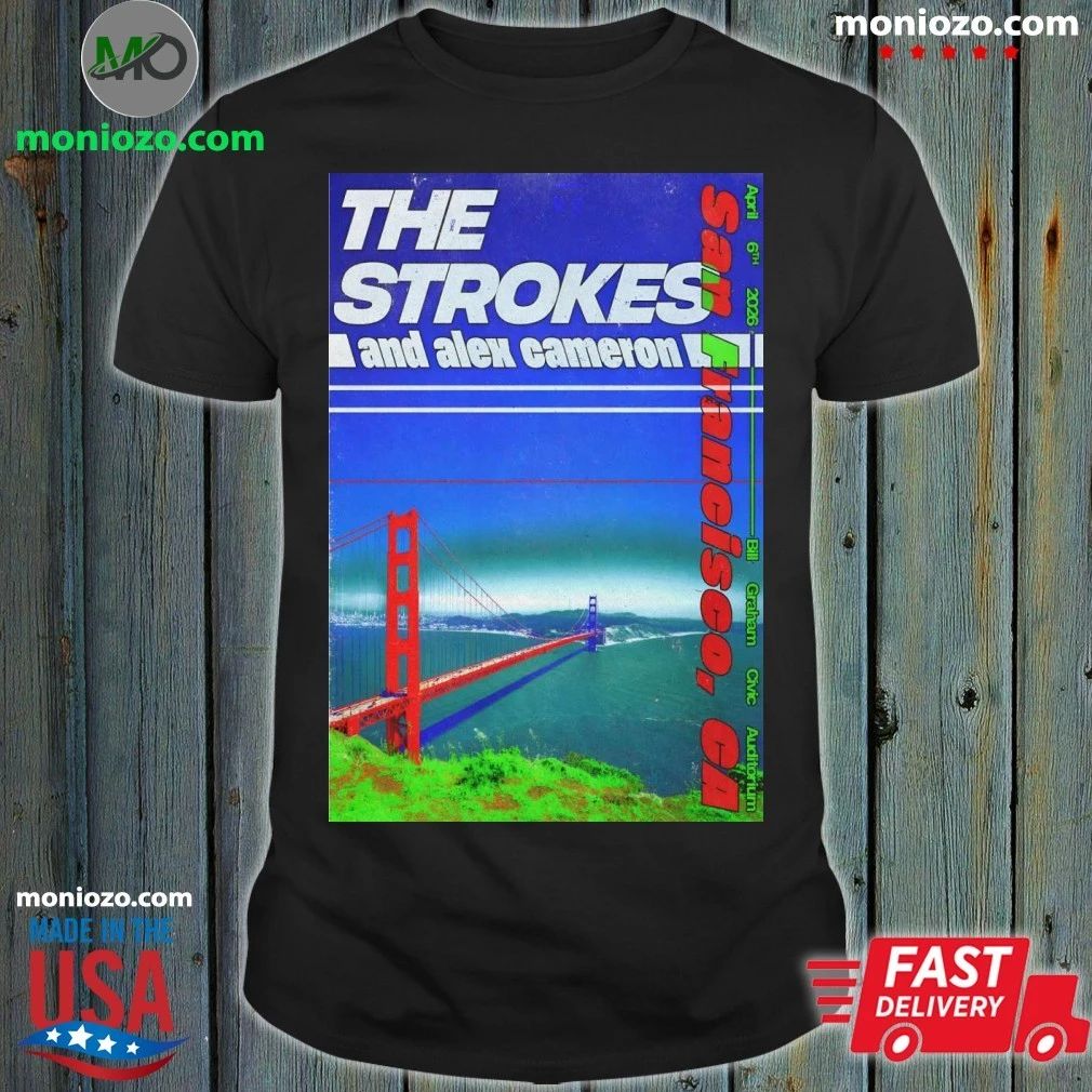 The Strokes And Alex Cameron In San Francisco CA On Apr 6 2026 Poster Shirt