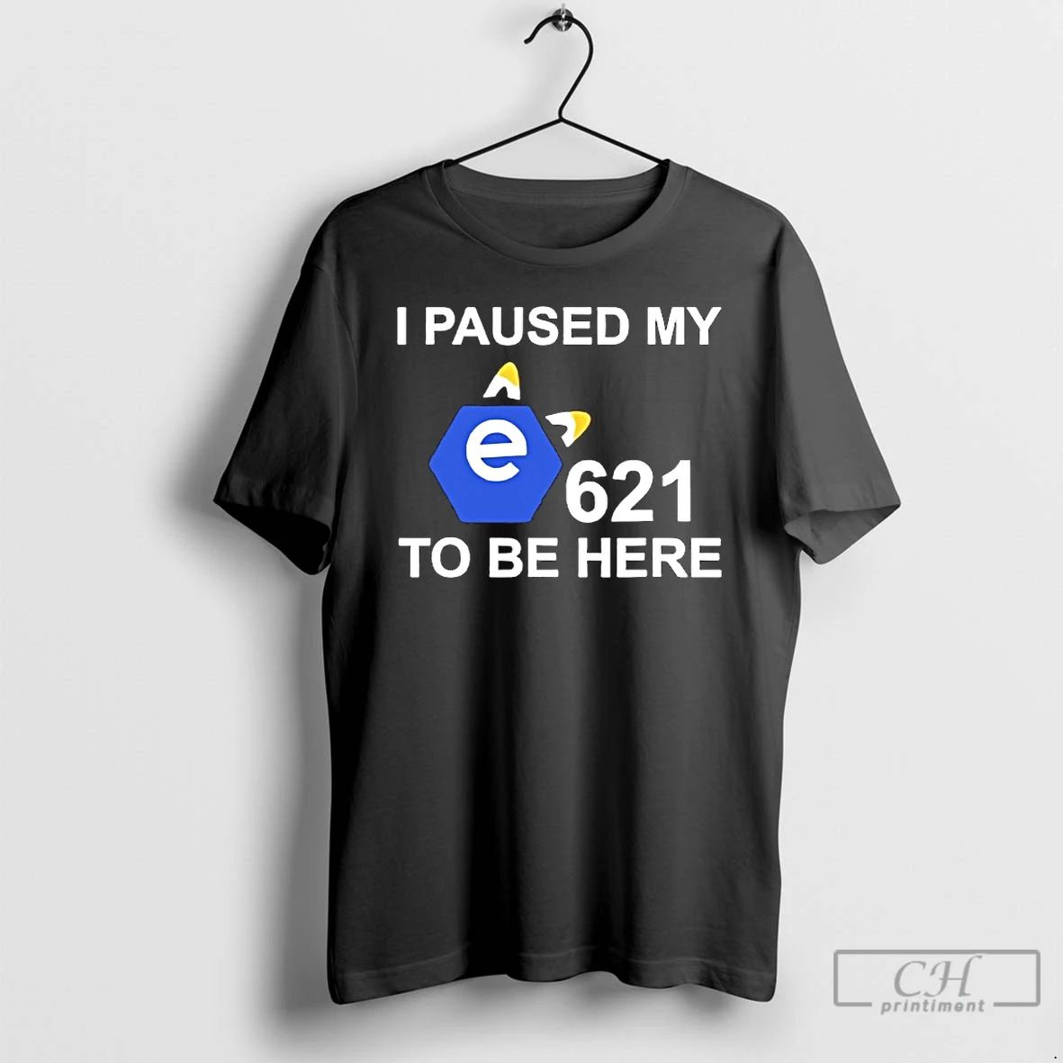 Classic I Paused My 621 To Be Here T Shirts
