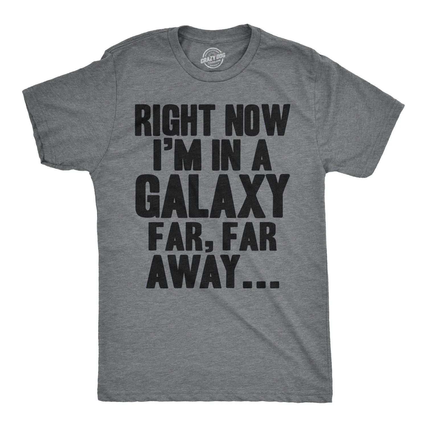 Mens I'm In a Galaxy Far Far Away T Shirt Funny Nerdy Vintage Movie Tee