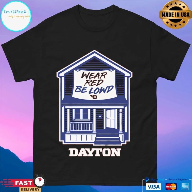 Wear Red Be Lowd Dayton House T-shirt