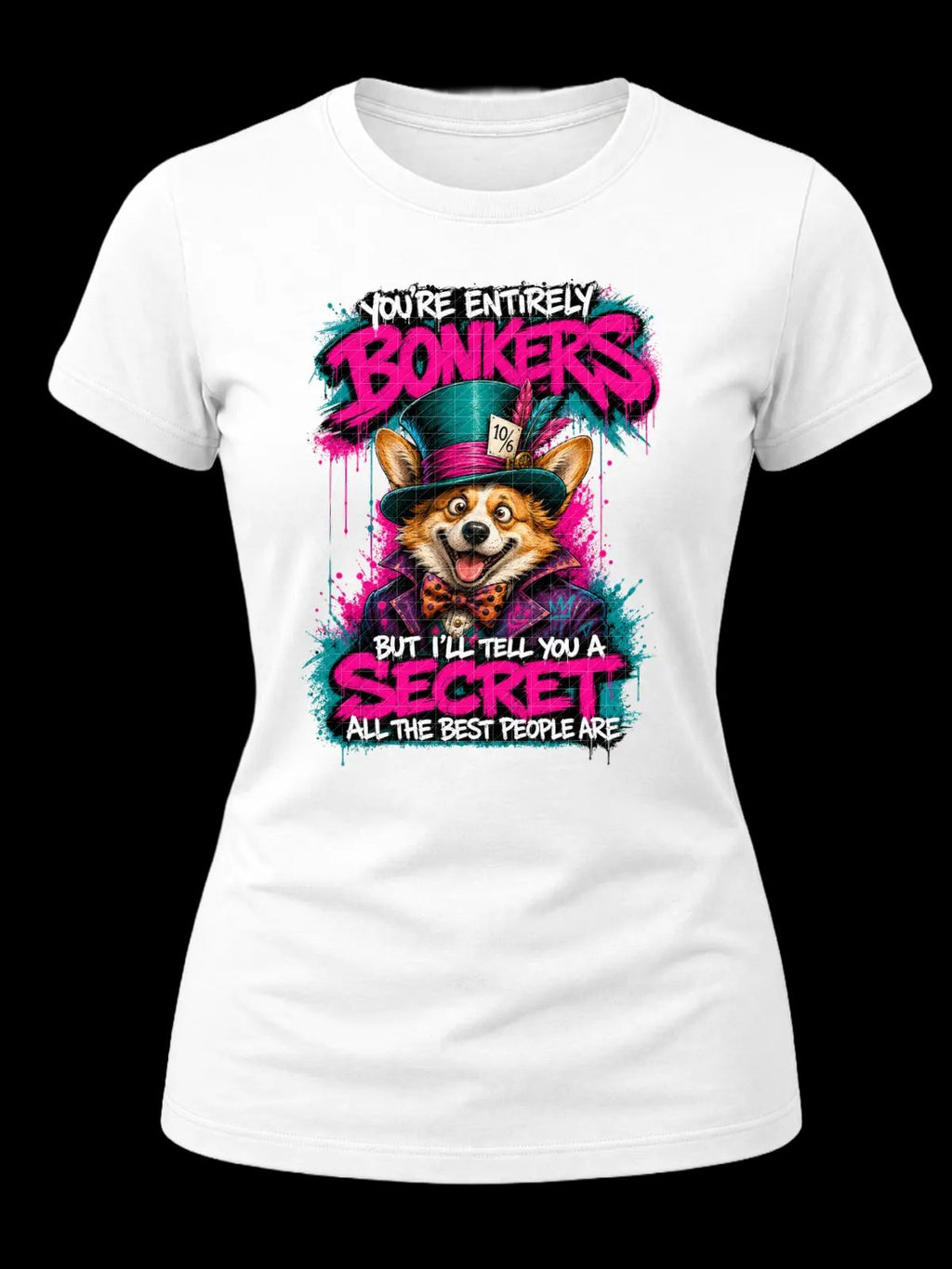 You’re Entirely Bonkers Corgi Shirt