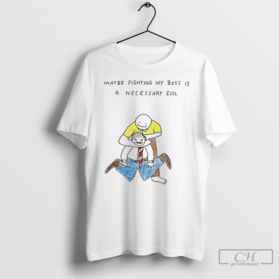 Classic Maybe Fighting My Boss Is A Necessary Evil T Shirts