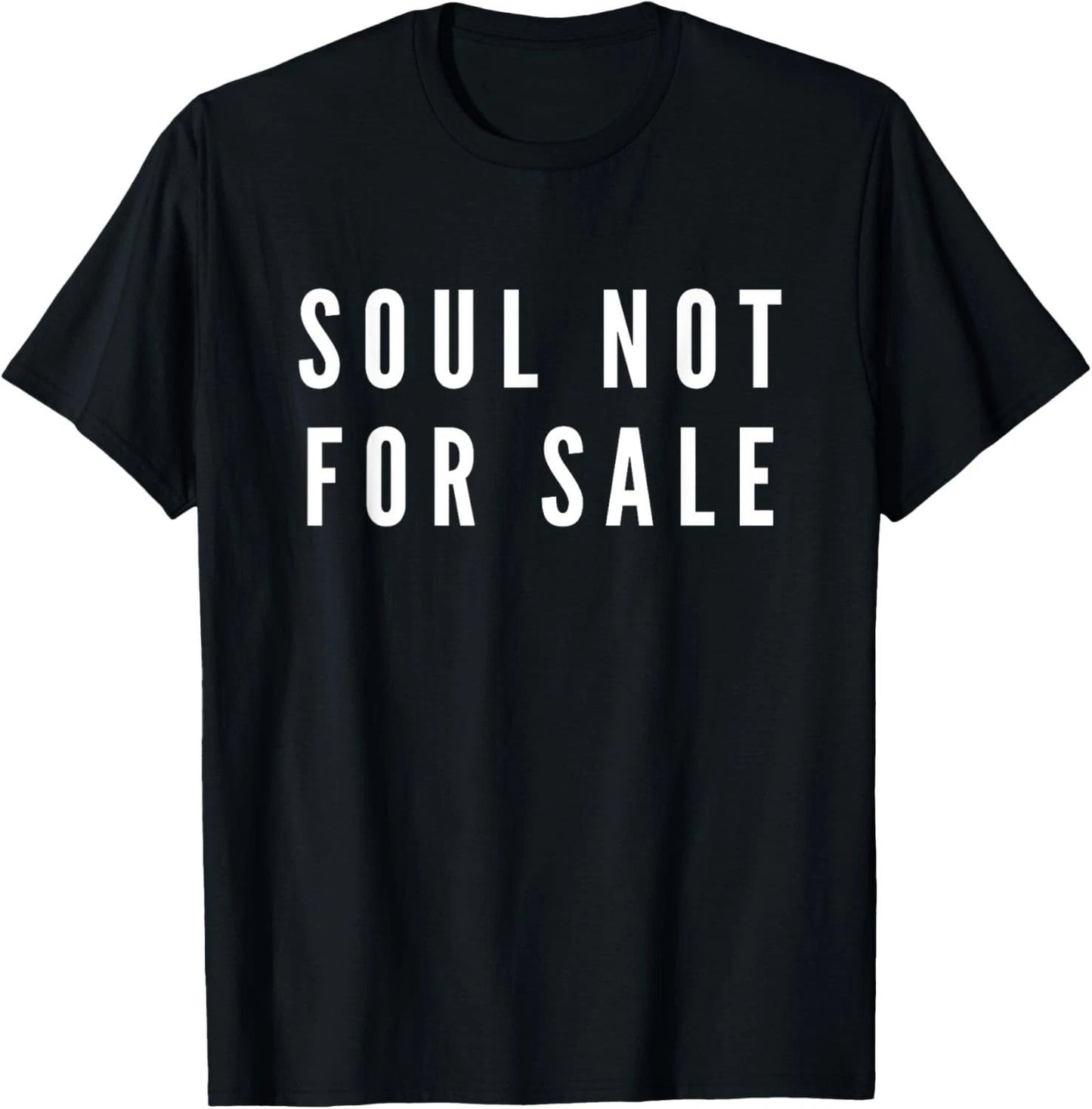 Soul Not For Sale Novelty Gift T-Shirt