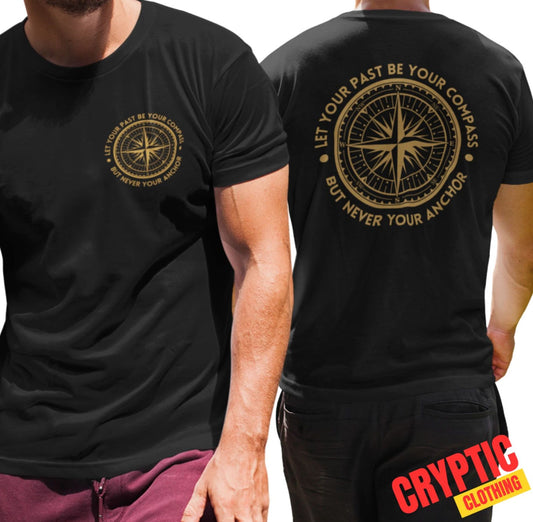 Let Your Past Be Your Compass But Never Your Anchor T-SHIRT Motivational Quote