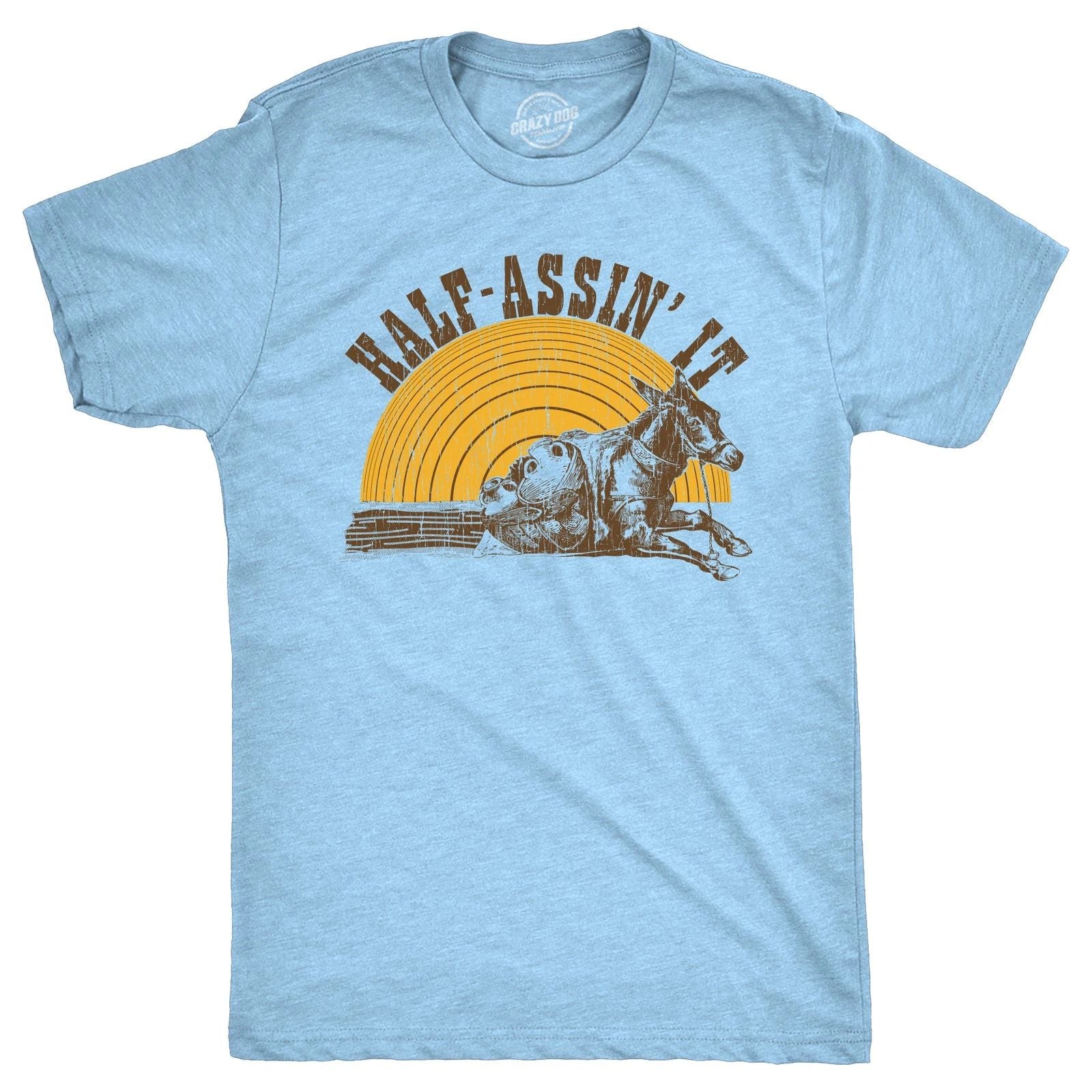 Mens Half Assin It T Shirt Funny Donkey Low Effort Joke Tee for Guys