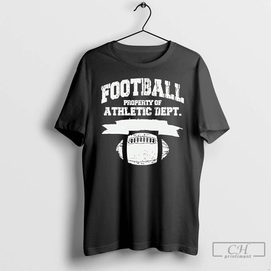 Classic Football Property Of Athletic Dept T Shirts