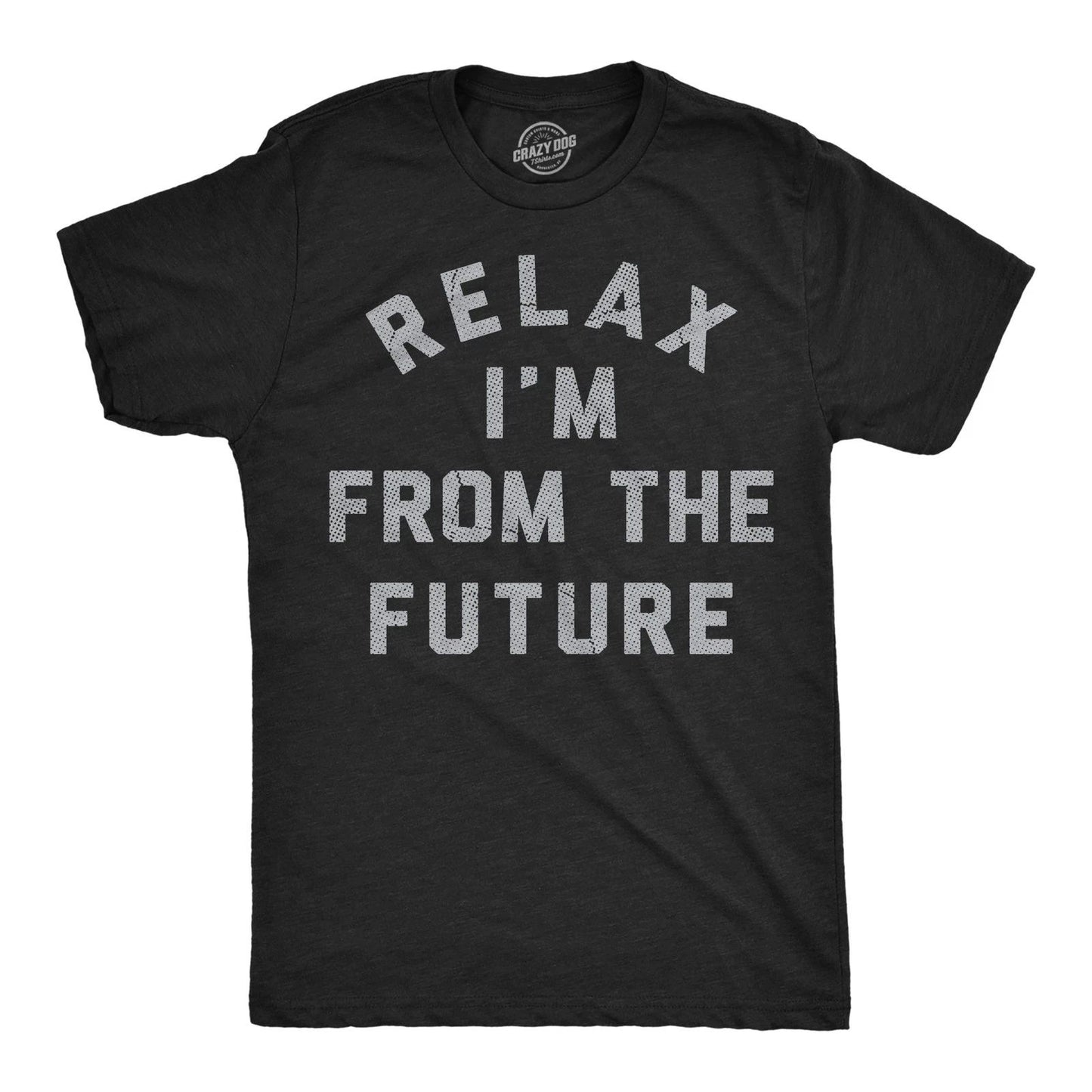 Mens Funny T Shirts Relax Im From The Future Sarcastic Time Traveler Graphic