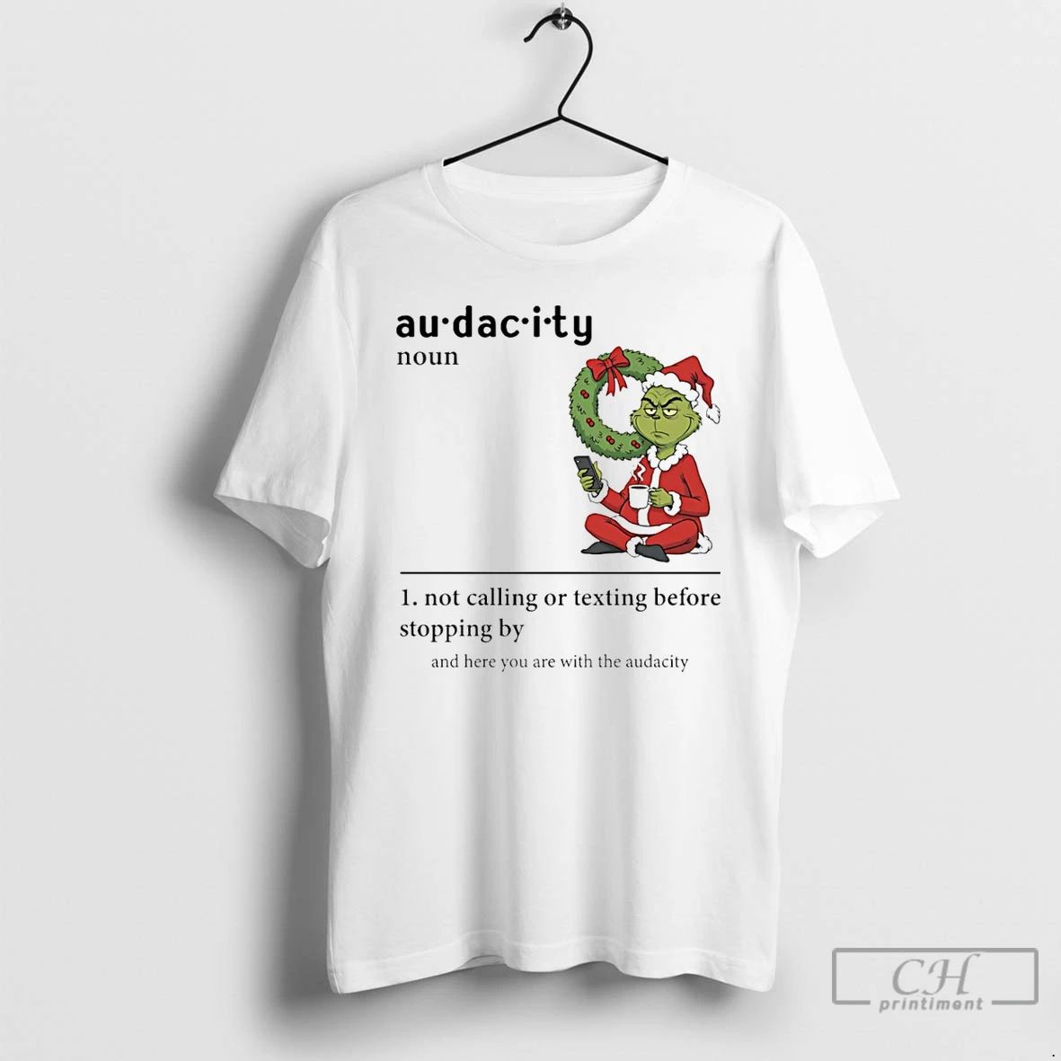 Premium Grinch Definition Audacity Not Calling Or Texting Before Stopping By Christmas T Shirts