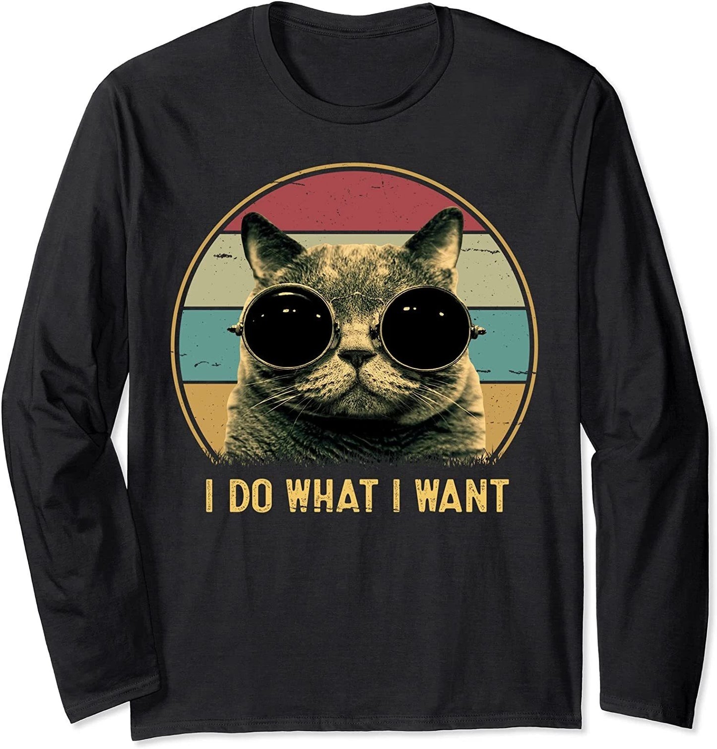 Retro I Do What I Want Funny Cat Lover Animal Gift Long Sleeve T-Shirt
