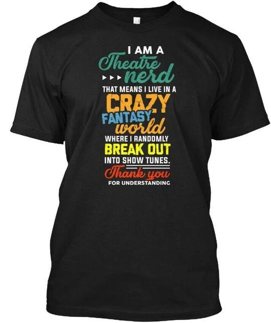 Theatre Nerd S Funny T-Shirt Made in the USA Size S to 5XL