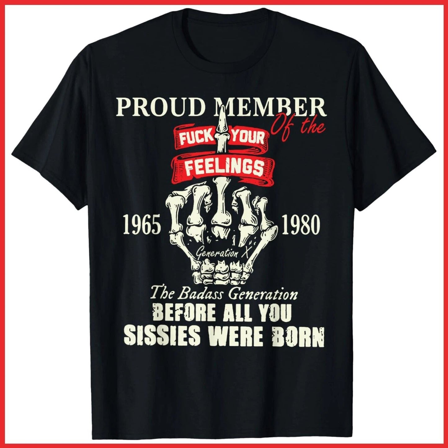 Proud Member Of The Fck Your Feelings 1965 1980 The Badass Black Cotton T-Shirt