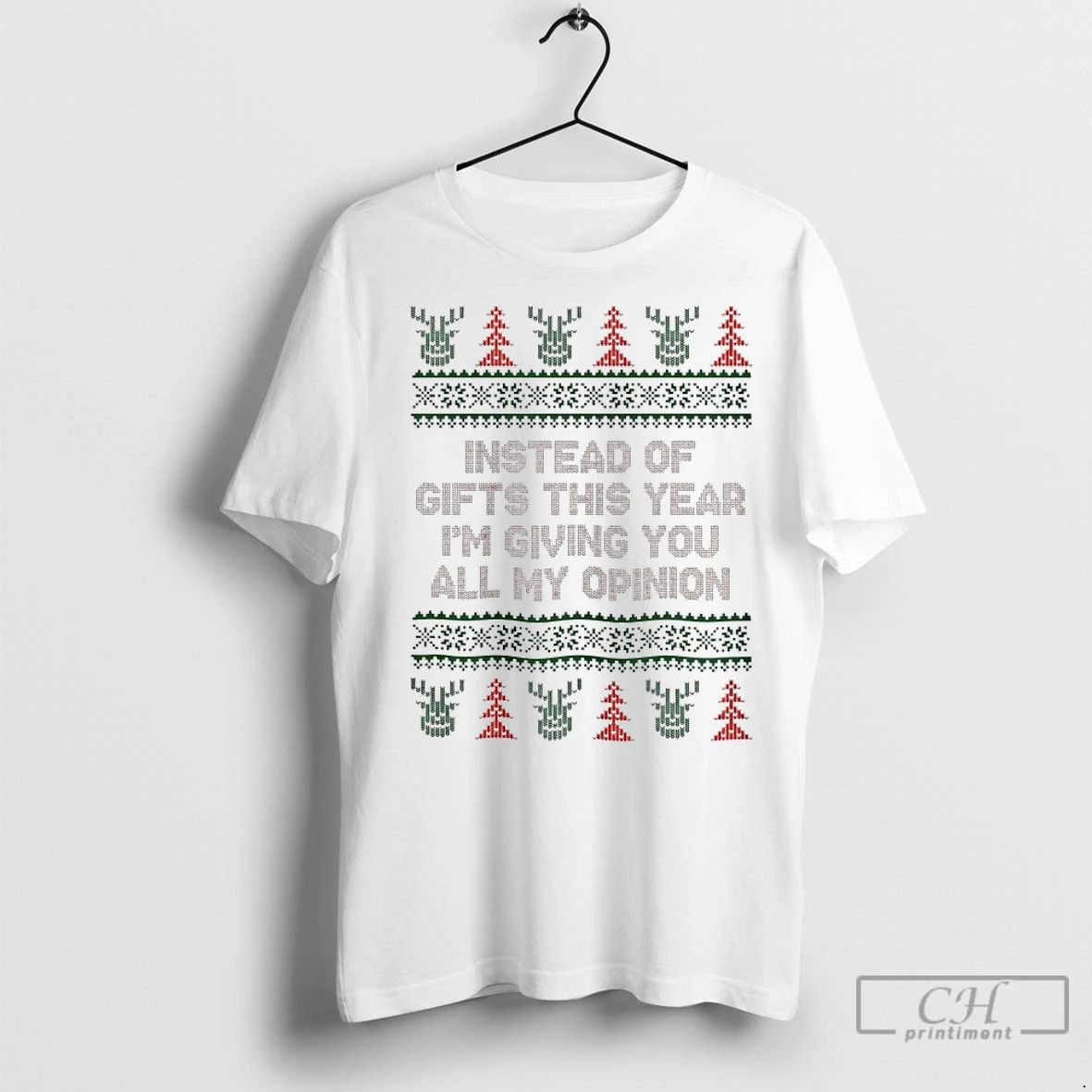 Premium Instead Of Gifts This Year Im Giving You All My Opinion Christmas Ugly