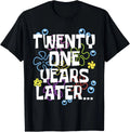 TWENTY ONE YEARS LATER 21 year Old Birthday Gifts T-Shirt