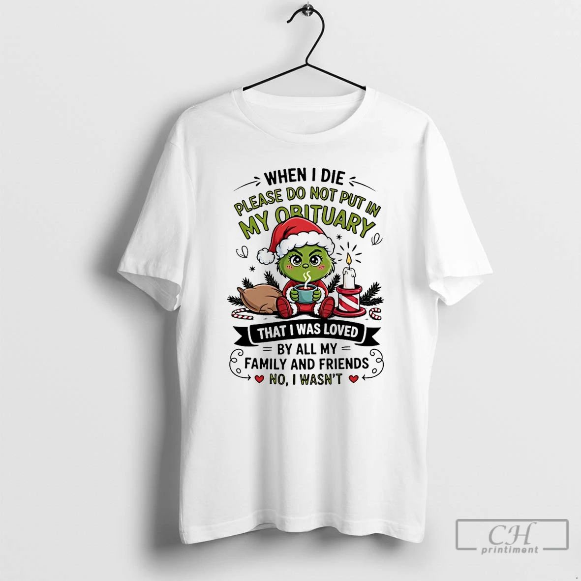 Classic Grinch Baby When I Die Please Do Not Put In My Obituary That