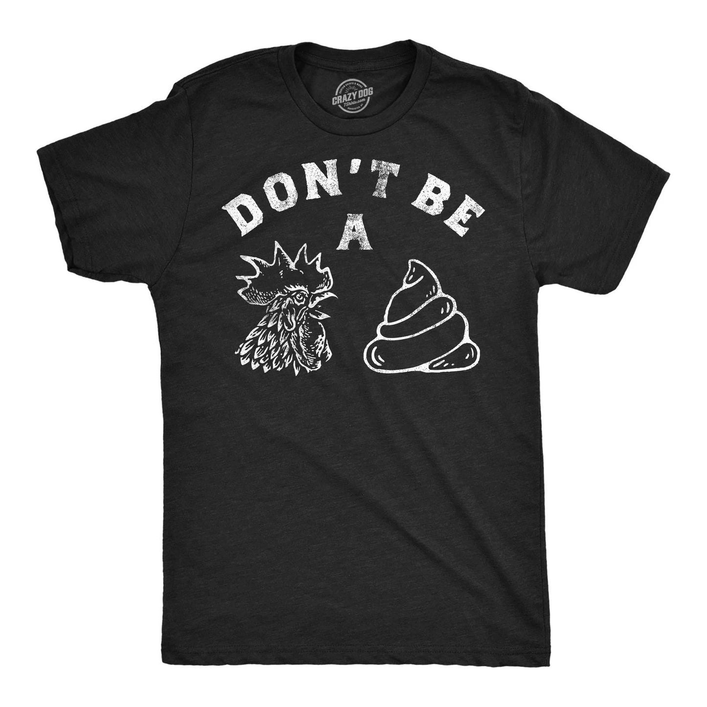 Mens Funny T Shirts Dont Be A Chicken  Sarcastic Graphic Novelty Tee for Men