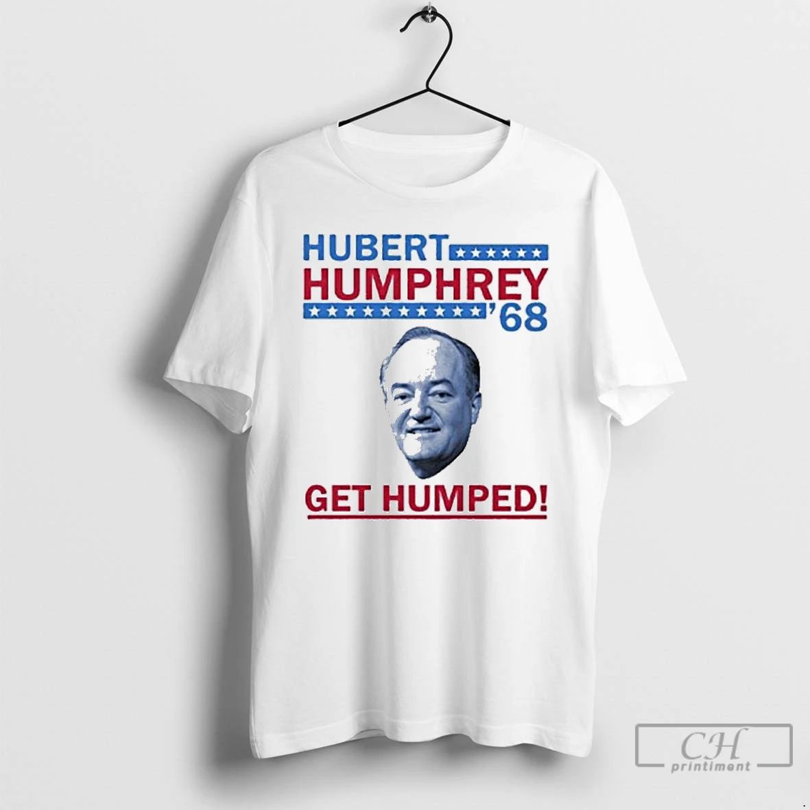 Premium Hubert Humphrey 68 Get Humped 2025 T Shirts
