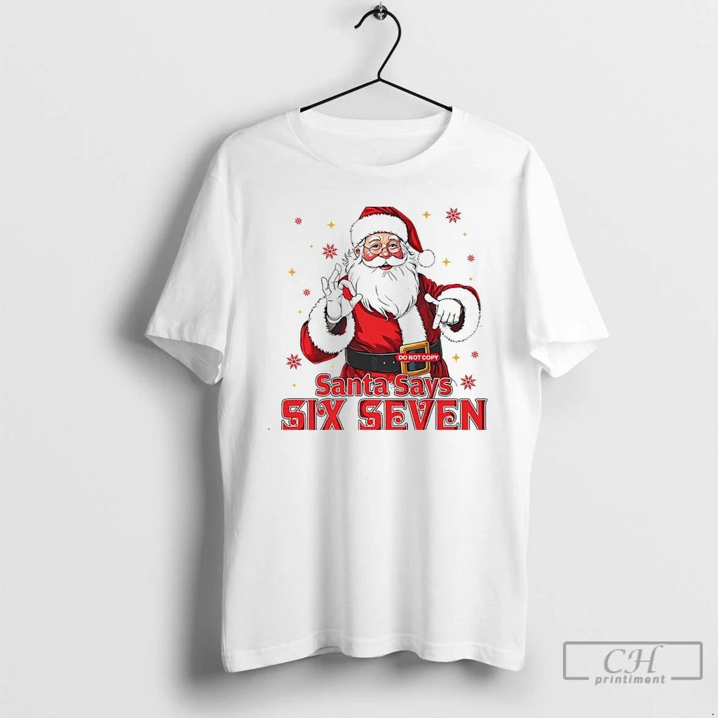 Classic Santa Says Six Seven Christmas White T Shirts