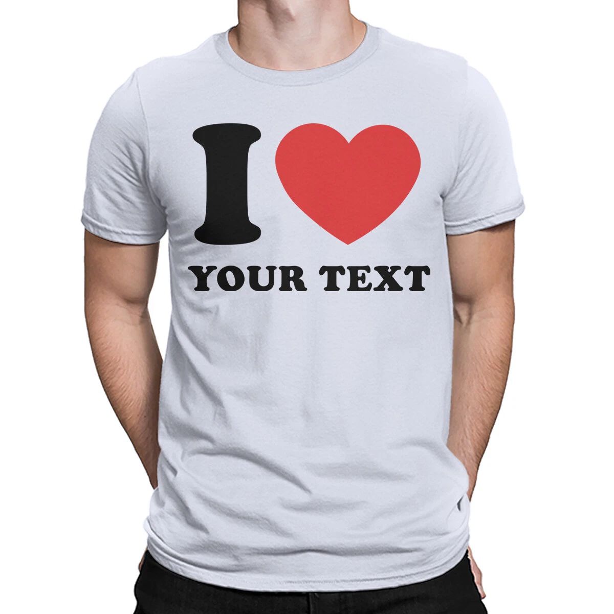 Personalised I Love Heart Custom Any Text Valentines Day Mens Womens T-Shirts