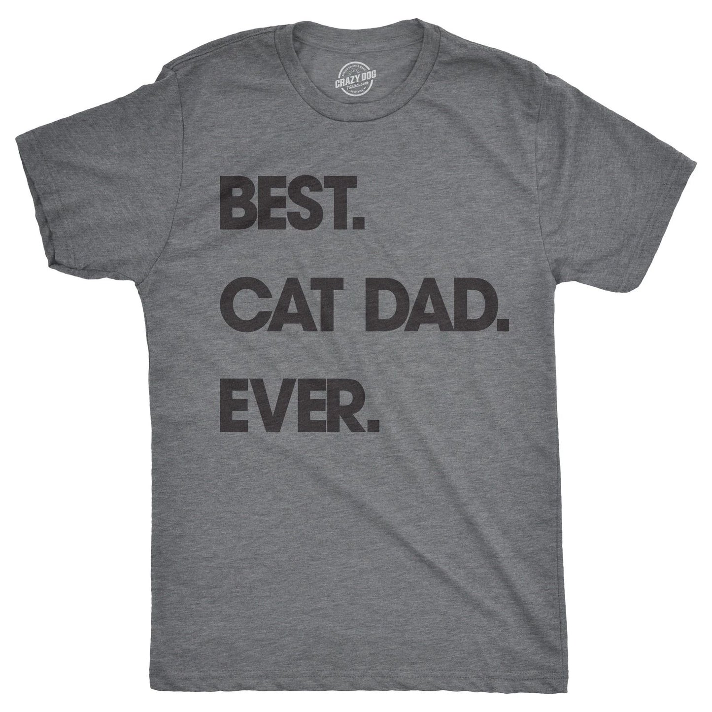 Mens Best Cat Dad Ever T shirt Funny Fathers Day Kitty Sarcastic Saying Novelty