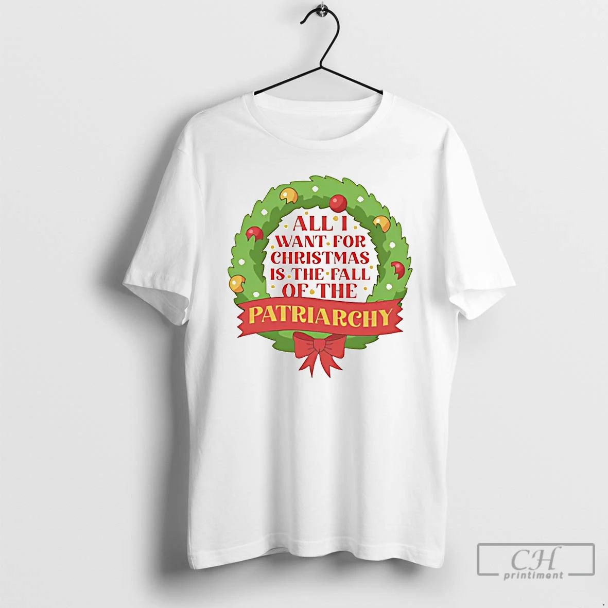 Classic All I Want For Christmas Is The Fall Of The Patriarchy Wreath T Shirts