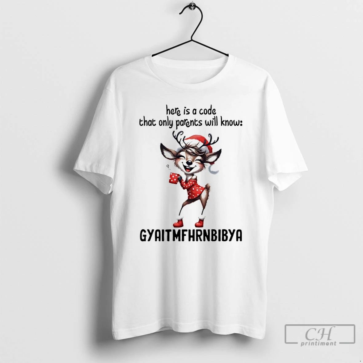 Classic Reindeer Christmas Here Is A Code That Only Parents Will Know Gyaitmfhrnbibya T Shirts