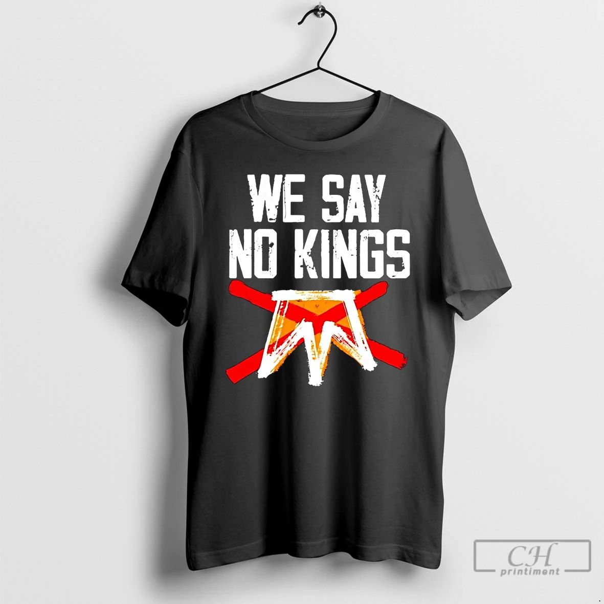 Classic We Say No Kings Banned Crown T Shirts