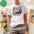 Kendrick Lamar And Drake Don’t Touch Gnx Chump They Not Like Us Shirt