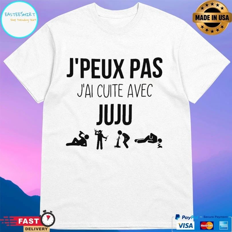 J’peux Pas J’ai Cuite Avec Juju T-shirt