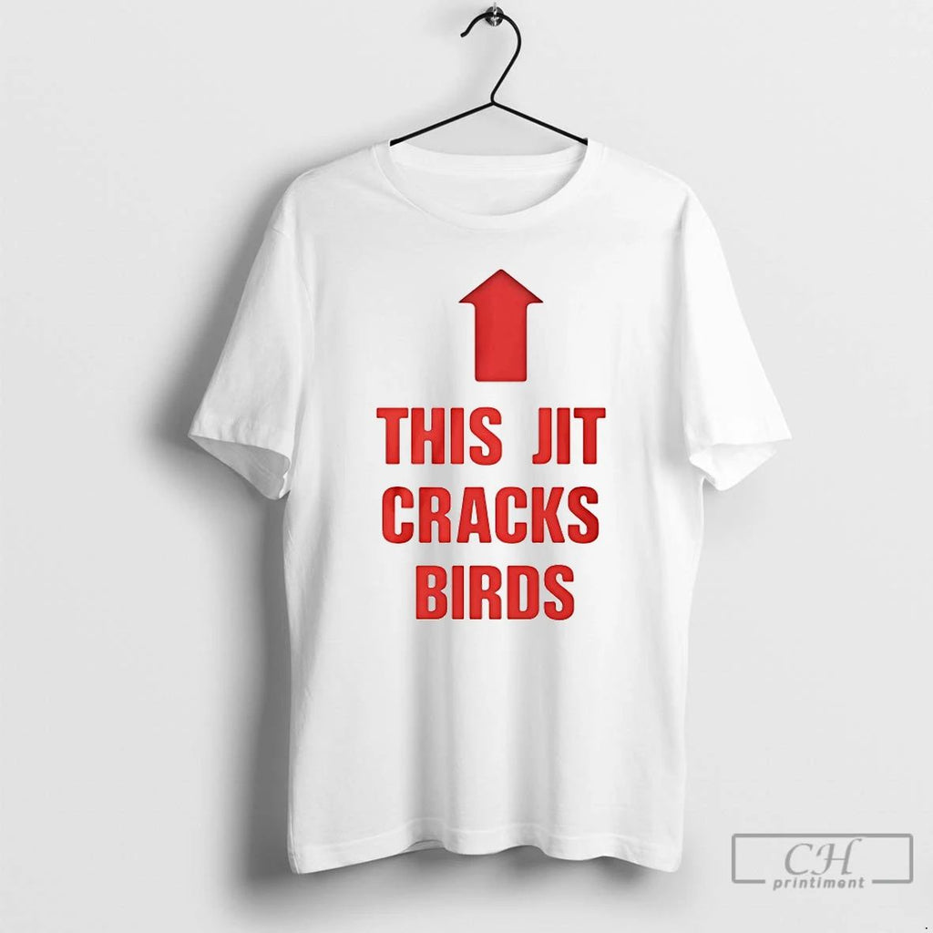Premium This Jit Cracks Birds T Shirts