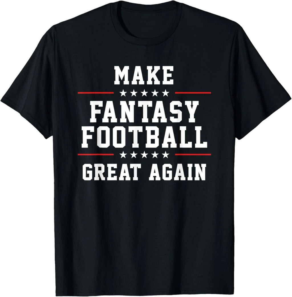 Make Fantasy Football Great Again T-Shirt