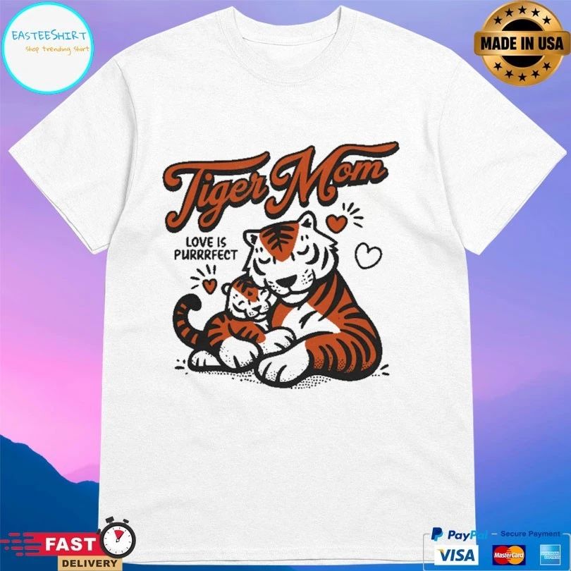 Tiger Mom Love Is Purrrfect T-shirt