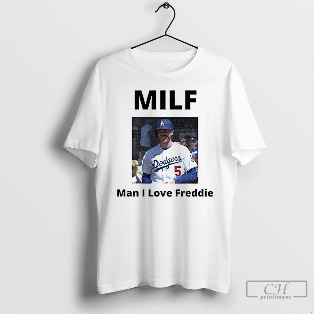 Premium Freddie Freeman Los Angeles Dodgers Milf Man I Love Freddie Photo T Shirts