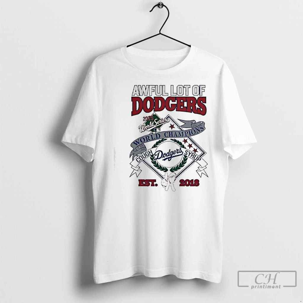 Classic Awful Lot Of Dodgers 2025 World Championship Cough Syrup Est 2018 Logo Graphic