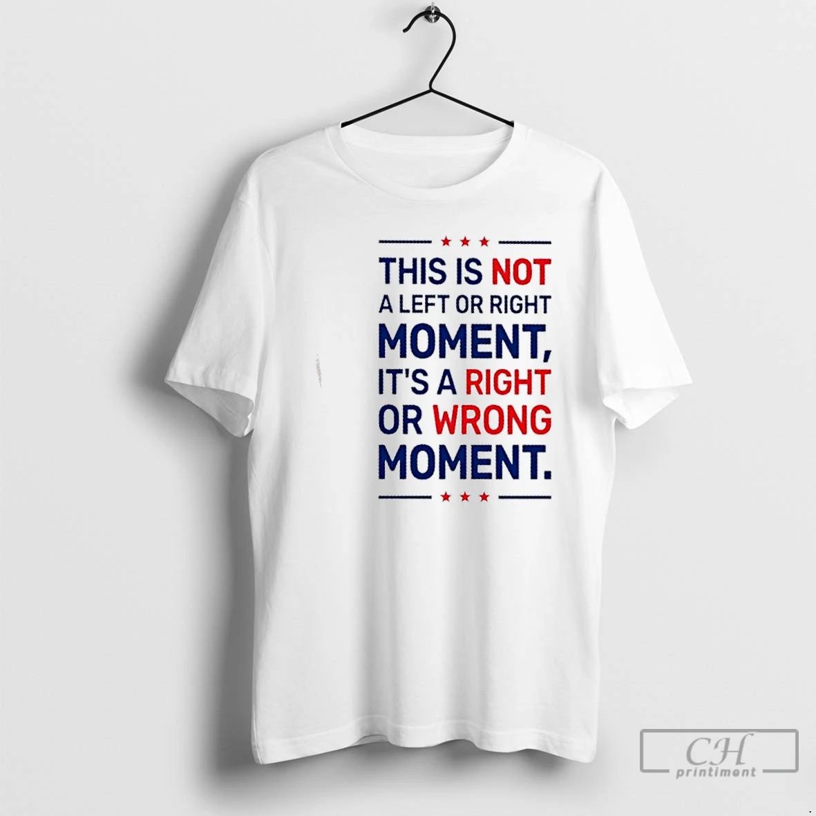 Classic This Is Not A Left Or Right Moment Its A Right Or Wrong Moment
